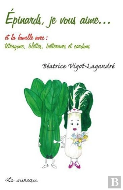 Bertrand.pt - Epinards, Je Vous Aime... Et La Famille Avec : Tetragone...