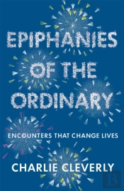Epiphanies Of The Ordinary