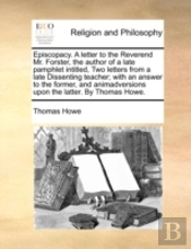 Episcopacy. A Letter To The Reverend Mr.