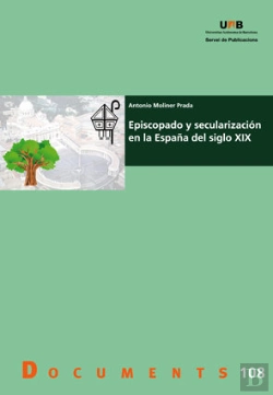 Bertrand.pt - Episcopado Y Secularizaciùn En La Espaûa Del Siglo Xix