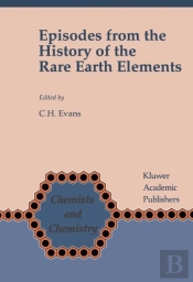 Episodes From The History Of The Rare Earth Elements