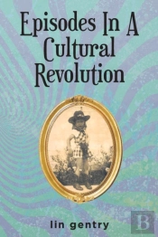 Episodes In A Cultural Revolution