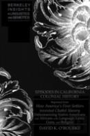 Episodes In California Colonial History (Offprint)