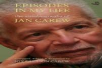 Episodes In My Life: The Autobiography Of Jan Carew