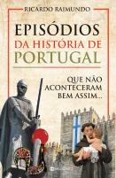 Episódios da História de Portugal que não aconteceram bem assim...