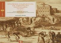 Episódios Dramáticos da Inquisição Portuguesa - Volume I