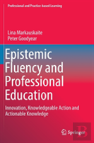 Epistemic Fluency And Professional Education