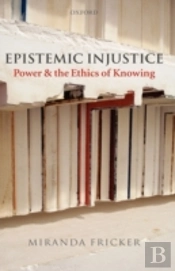 Epistemic Injustice
