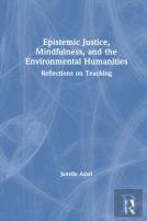Epistemic Justice, Mindfulness, And The Environmental Humanities