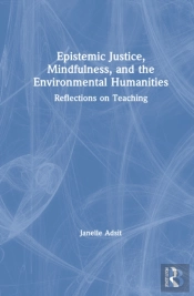 Epistemic Justice, Mindfulness, And The Environmental Humanities