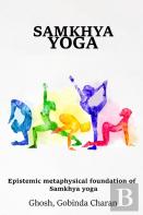 Epistemic Metaphysical Foundation Of Samkhya Yoga Ethics