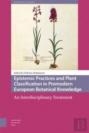 Epistemic Practices And Plant Classification In Premodern European Botanical Knowledge