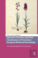 Epistemic Practices And Plant Classification In Premodern European Botanical Knowledge