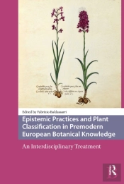 Epistemic Practices And Plant Classification In Premodern European Botanical Knowledge