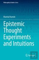 Epistemic Thought Experiments And Intuitions