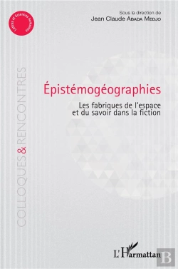 Bertrand.pt - Epistemogeographies - Les Fabriques De L'Espace Et Du Savoir Dans La Fiction