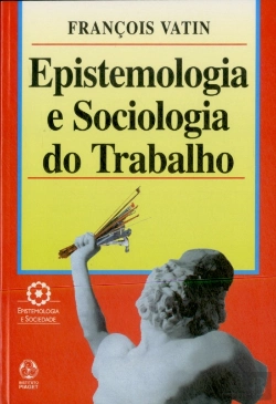 Bertrand.pt - Epistemologia e Sociologia do Trabalho
