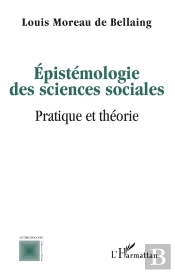 Épistémologie Des Sciences Sociales ; Pratique Et Théorie