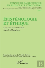 Épistémologie Et Éthique : Entre Sciences De L'Éducation Et Praxis Pédagogiques
