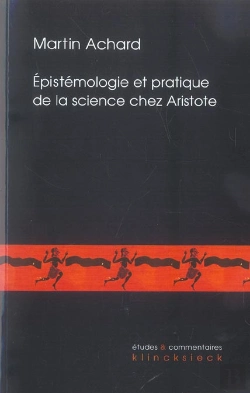 Bertrand.pt - Epistémologie Et Pratique De La Science Chez Aristote : Les Seconds Analytiques Et La Définition De L'Âme Dans Le De Anima