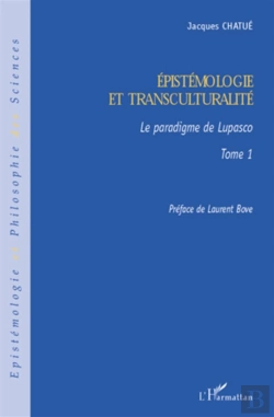 Bertrand.pt - Épistemologie Et Transculturalité Tome 1 ; Le Paradigme De Lupasco