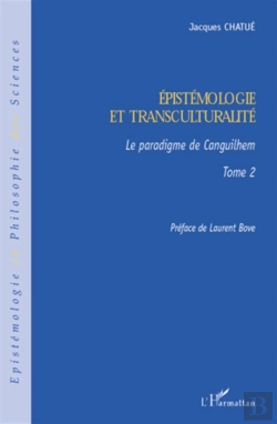 Bertrand.pt - Épistemologie Et Transculturalité Tome 2 ; Le Paradigme De Canguilhem