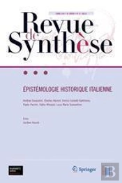 Epistemologie Historique Italienne. Revue De Synthese, Volume 132. Numero 2, 2011