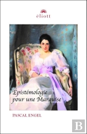 Epistémologie Pour Une Marquise : Le Pouvoir Et L'Éthique Du Savoir