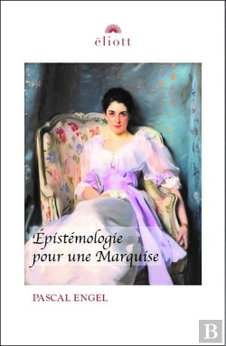 Bertrand.pt - Epistémologie Pour Une Marquise : Le Pouvoir Et L'Éthique Du Savoir