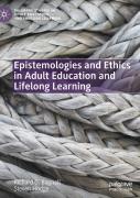 Epistemologies And Ethics In Adult Education And Lifelong Learning