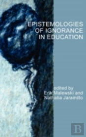 Epistemologies Of Ignorance In Education