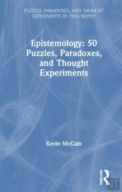 Bertrand.pt - Epistemology: 50 Puzzles, Paradoxes, And Thought Experiments