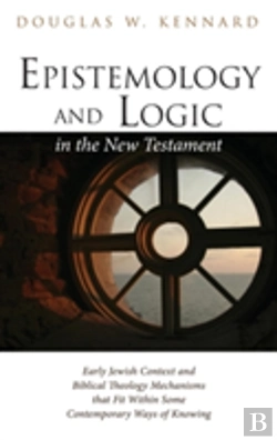 Bertrand.pt - Epistemology And Logic In The New Testament
