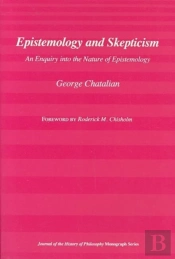 Epistemology And Skepticism Â€“ An Enquiry Into The Nature Of Epistemology