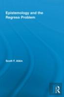 Epistemology And The Regress Problem