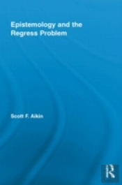 Epistemology And The Regress Problem