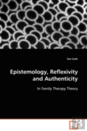 Epistemology, Reflexivity And Authenticity