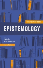 Epistemology: The Key Thinkers