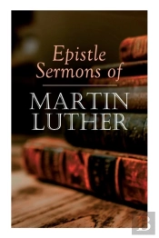 Epistle Sermons Of Martin Luther