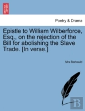 Epistle To William Wilberforce, Esq., On