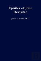 Epistles Of John Revisited
