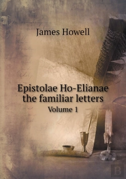 Bertrand.pt - Epistolae Ho-Elianae The Familiar Letters Volume 1