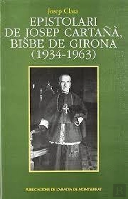 Bertrand.pt - Epistolari De Josep Cartañà, Bisbe De Girona (1934-1963)