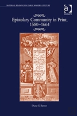 Bertrand.pt - Epistolary Community In Print, 1580â€“1664