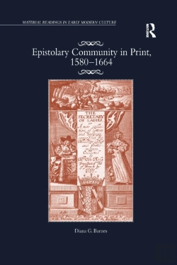 Bertrand.pt - Epistolary Community In Print, 1580â€“1664