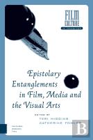 Epistolary Entanglements In Film, Media And The Visual Arts