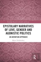 Epistolary Narratives Of Love, Gender And Agonistic Politics