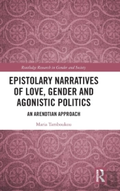 Epistolary Narratives Of Love, Gender And Agonistic Politics