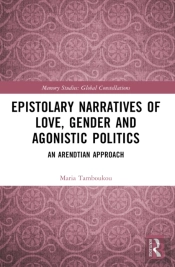 Epistolary Narratives Of Love, Gender And Agonistic Politics