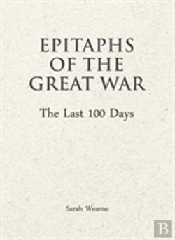 Bertrand.pt - Epitaphs Of The Great War: The Last 100 Days